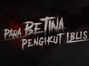 Intip Trailer Pertama Film ‘Para Betina Pengikut Iblis’