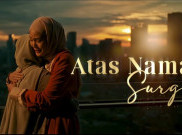 Film 'Atas Nama Surga' Jadi Luapan Kejujuran Perempuan 