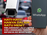 Hati-Hati! Hanya dalam Satu Menit Melanggar Lalu Lintas Kini Langsung Terkirim Infonya ke WhatsApp