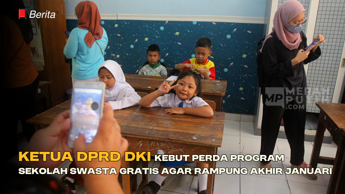 Ketua DPRD DKI Kebut Perda Program Sekolah Swasta Gratis agar Rampung Akhir Januari