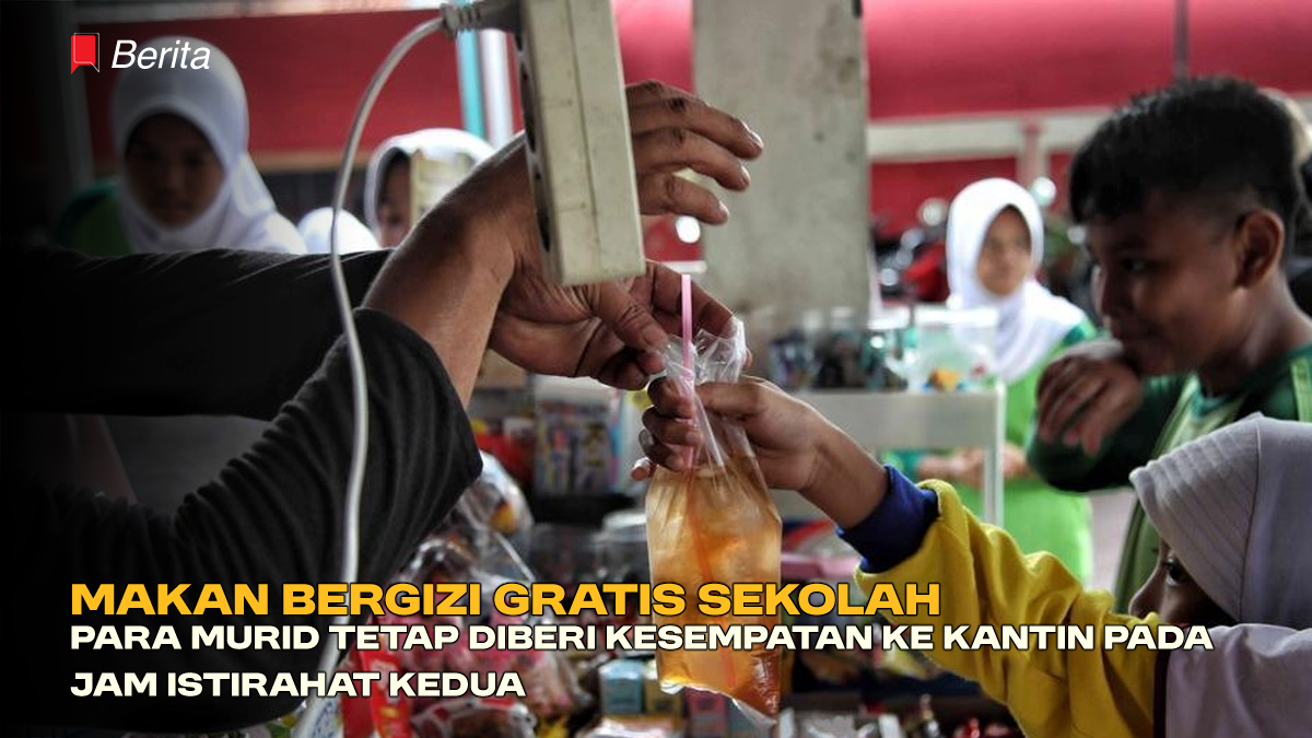 Makan Bergizi Gratis Sekolah, Para Murid Tetap Diberi Kesempatan ke Kantin pada Jam Istirahat Kedua