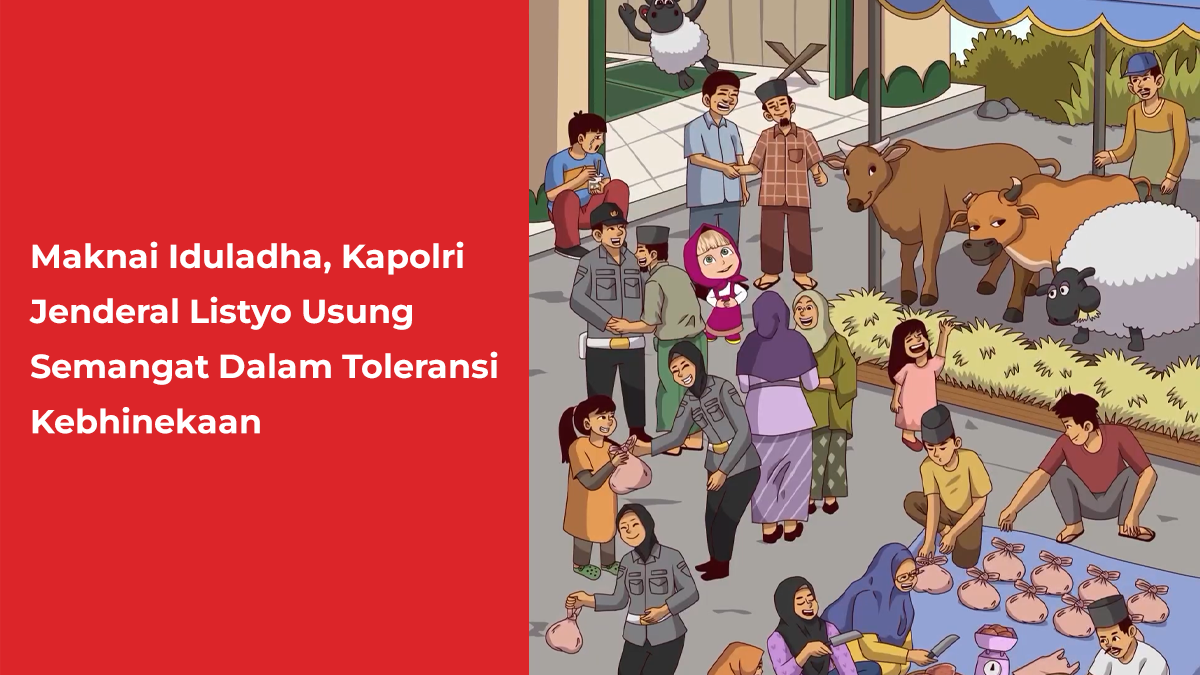 Maknai Iduladha, Kapolri Jenderal Listyo Usung Semangat Dalam Toleransi Kebhinekaan