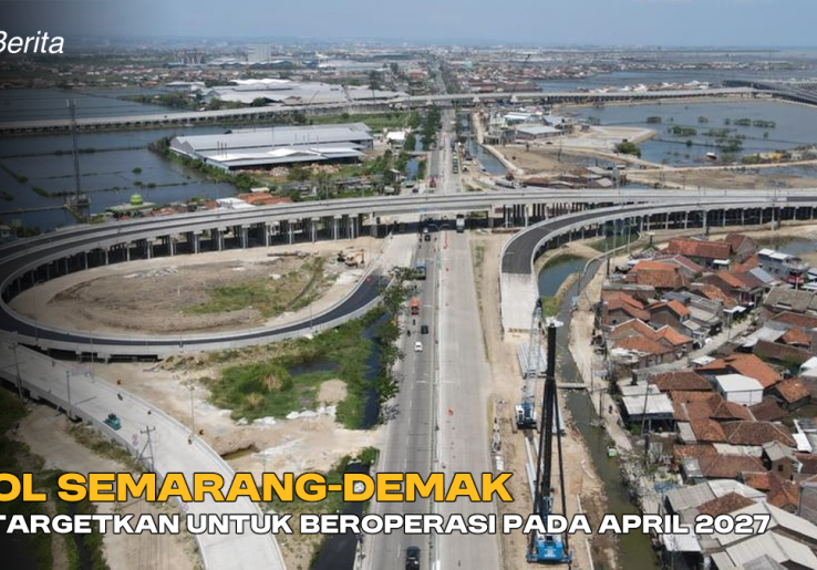 Tol Semarang-Demak Ditargetkan untuk Beroperasi pada April 2027