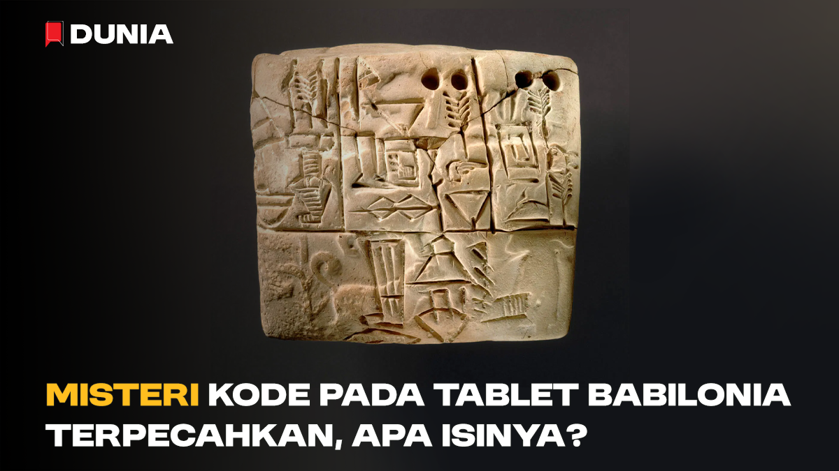 Misteri Kode Pada Tablet Babilonia Terpecahkan, Apa Isinya?