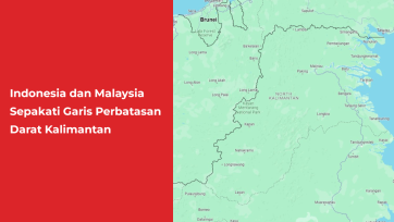 Indonesia dan Malaysia Sepakati Garis Perbatasan Darat Kalimantan