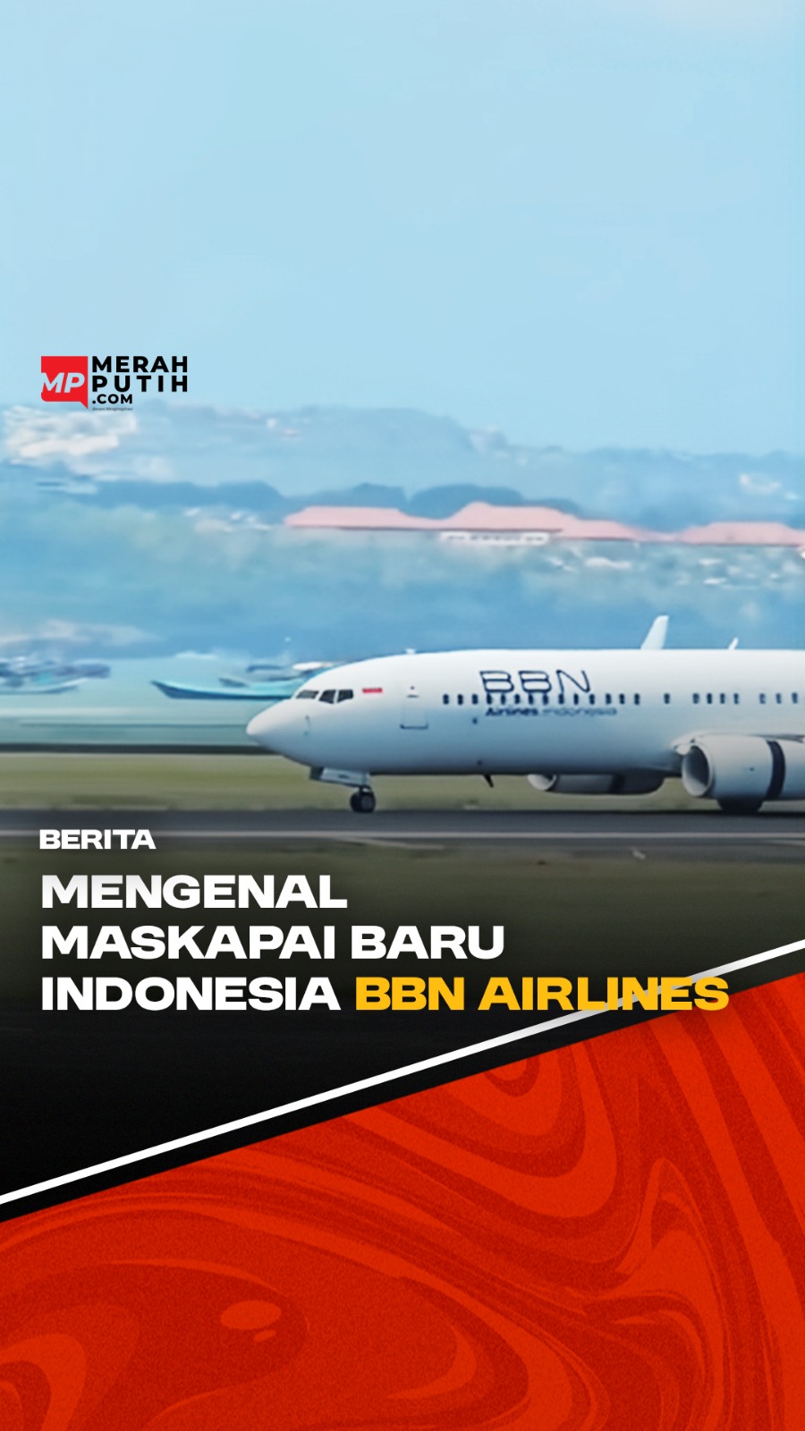 BBN Airlines Resmi Mengudara di Indonesia, Ini Dia Profil hingga Harga Tiketnya