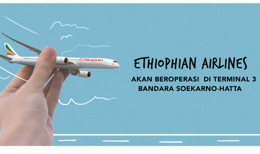 Berminat ke Ethiopia? Tenang, Ethiopian Airlines Segera Layani Rute Addis Ababa-Jakarta
