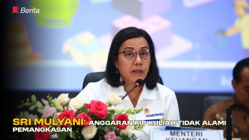 Sri Mulyani: Anggaran KIP Kuliah Tidak Alami Pemangkasan