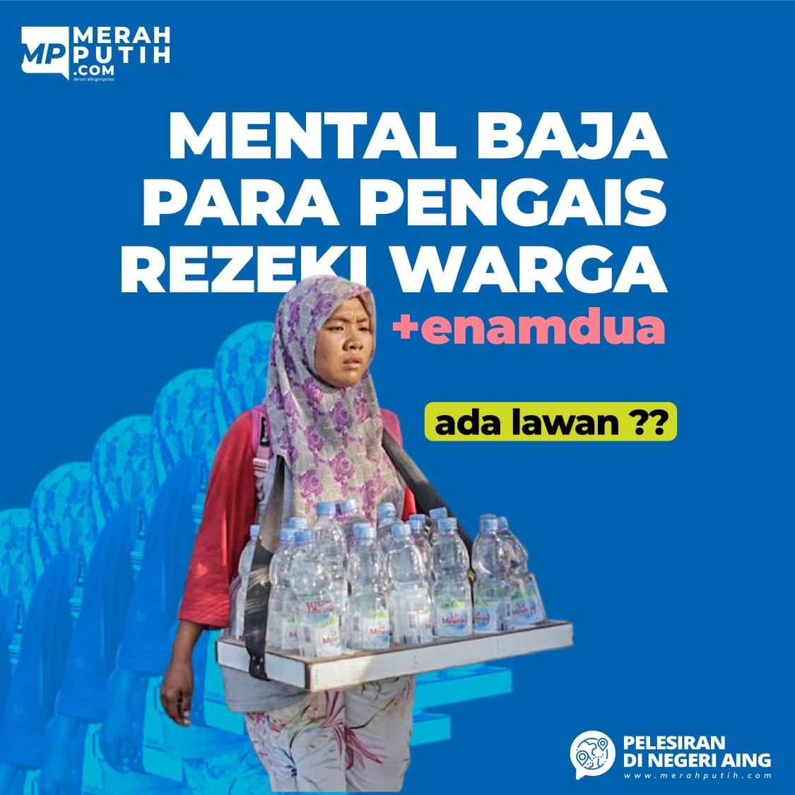 Mental Baja Para Pengais Rezeki Warga +62