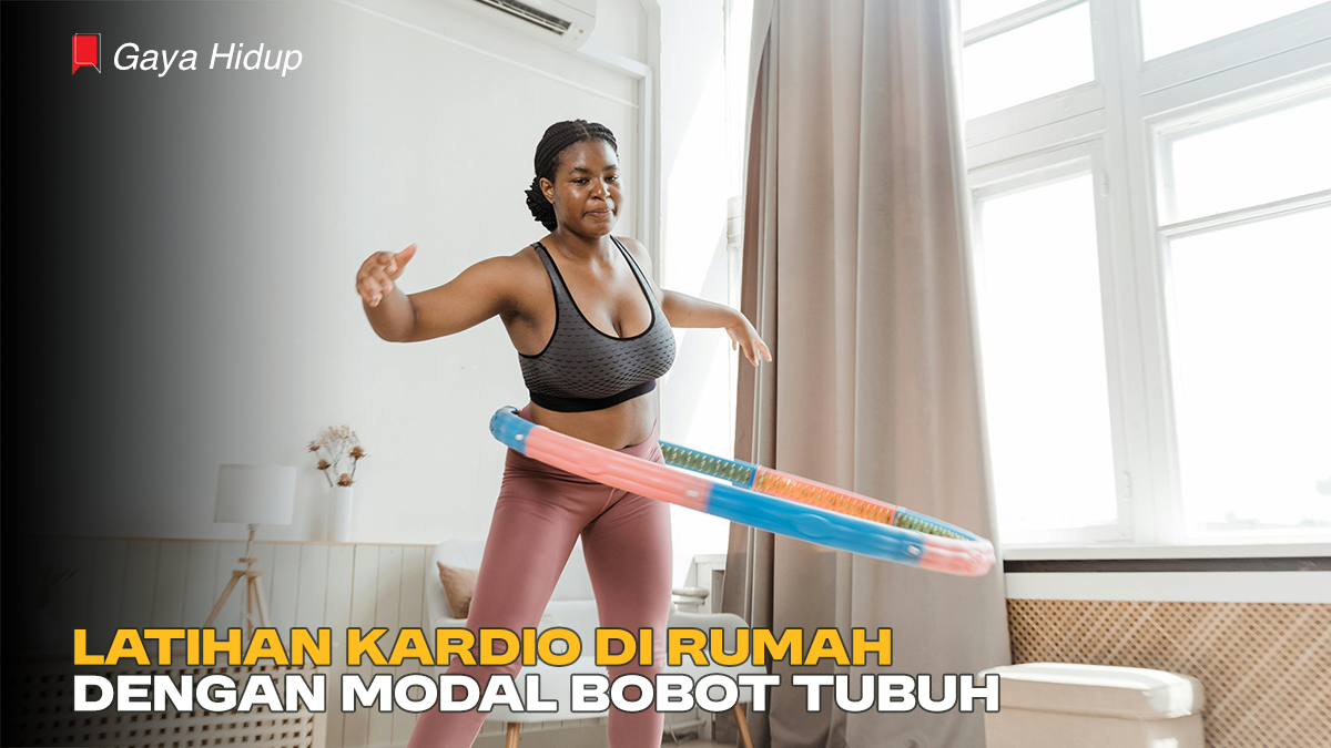 Latihan Kardio di Rumah dengan Modal Bobot Tubuh