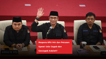 Respons KPU MA dan Putusan Syarat Usia Cagub dan Cawagub Adalah?