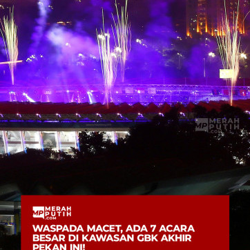 Waspada Macet, Ada 7 Acara Besar di Kawasan GBK Akhir Pekan Ini!