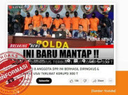 [HOAKS atau FAKTA] 8 Anggota DPR Ditangkap Akibat Korupsi Rp 300 Triliun