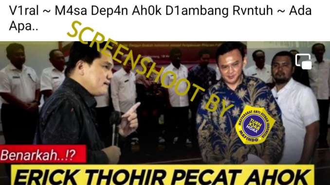 [HOAKS atau FAKTA]: Erick Thohir Pecat Ahok