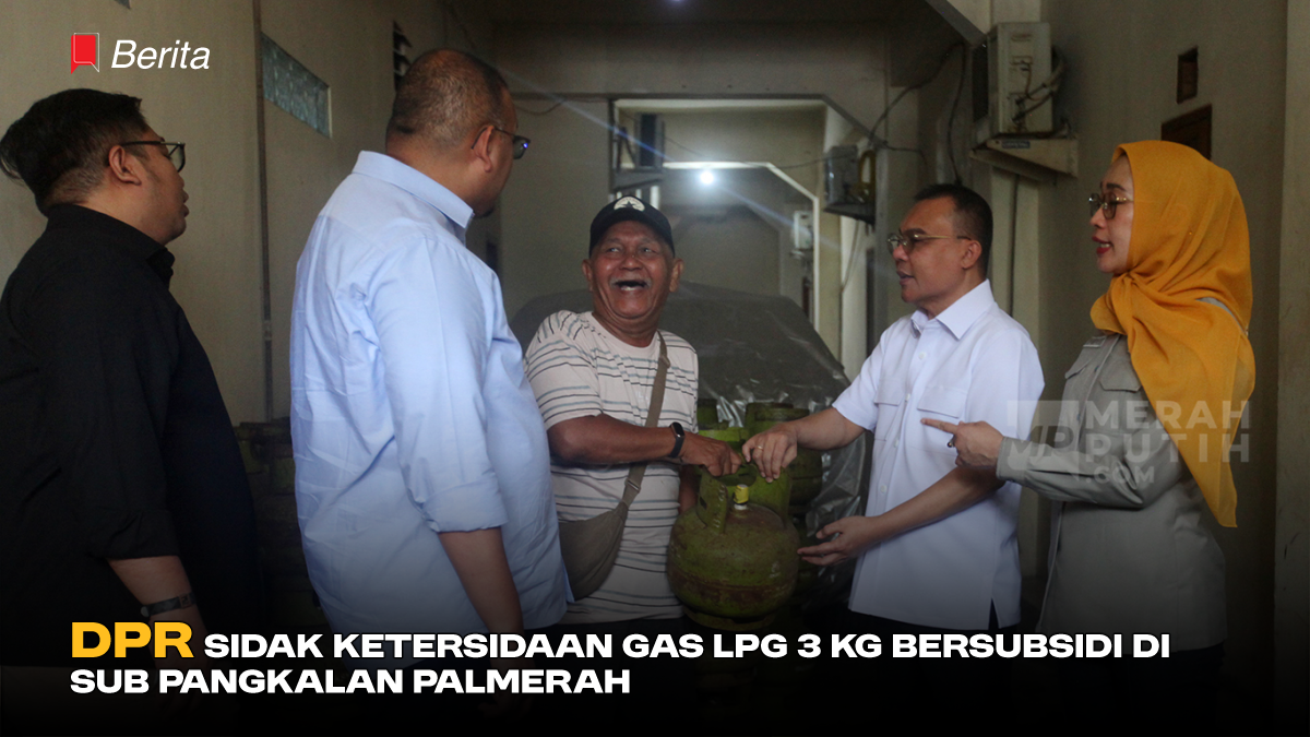 DPR Sidak Ketersidaan Gas LPG 3 Kg Bersubsidi di Sub Pangkalan Palmerah