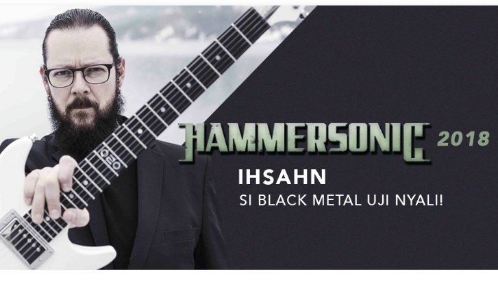 Menanti Ihsahn, Black Metal Uji Nyali! di Hammersonic 2018