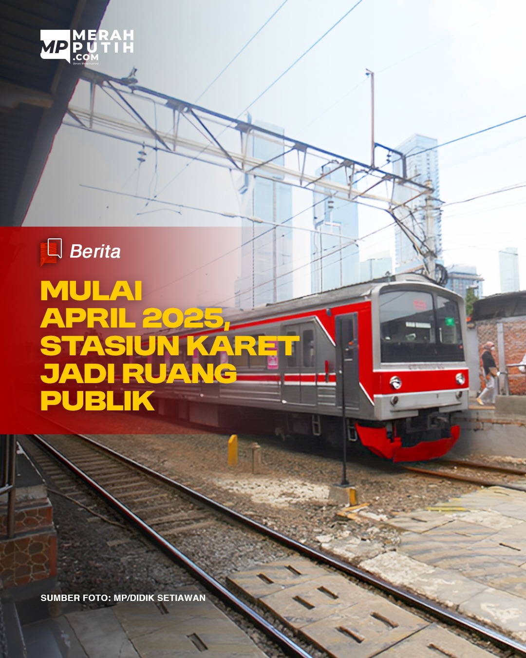 Mulai April 2025, Stasiun Karet Jadi Ruang Publik