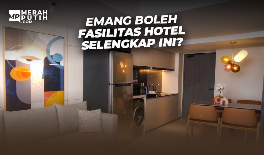 Emang Boleh Fasilitas Hotel Selengkap Ini?