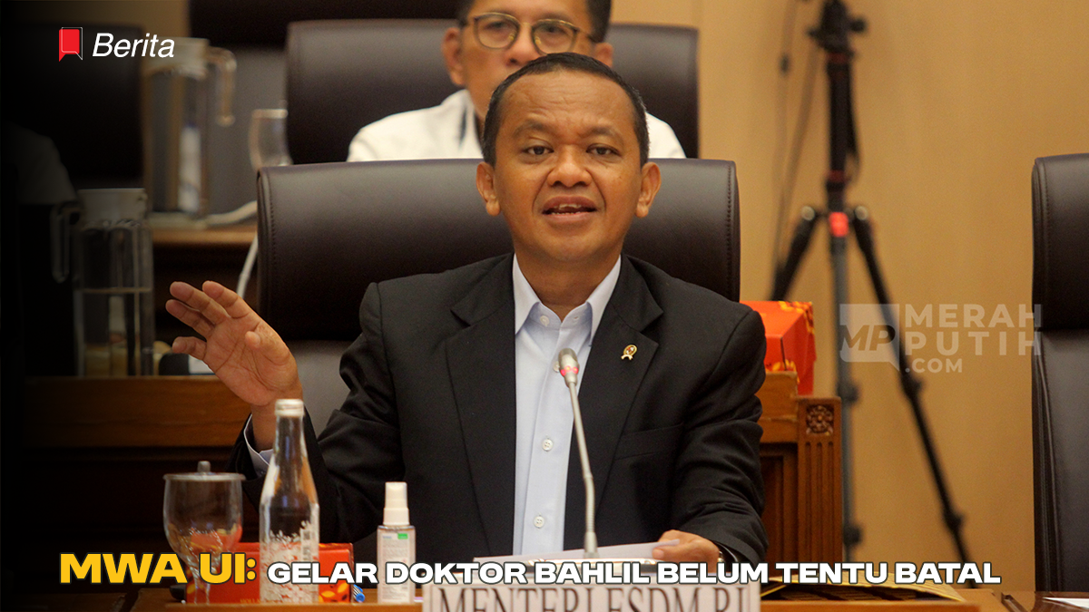 MWA UI: Gelar Doktor Bahlil Belum Tentu Batal
