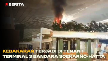 Kebakaran Terjadi di Tenant Terminal 3 Bandara Soekarno-Hatta