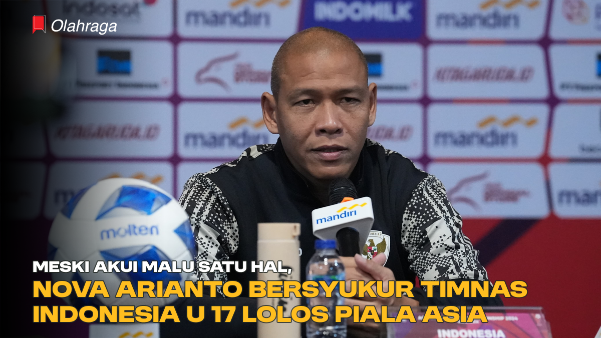 Meski Akui Malu Satu Hal, Nova Arianto Bersyukur Timnas Indonesia U-17 Lolos Piala Asia