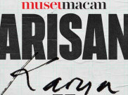 Museum MACAN Hadirkan Ronde Kedua Arisan Karya