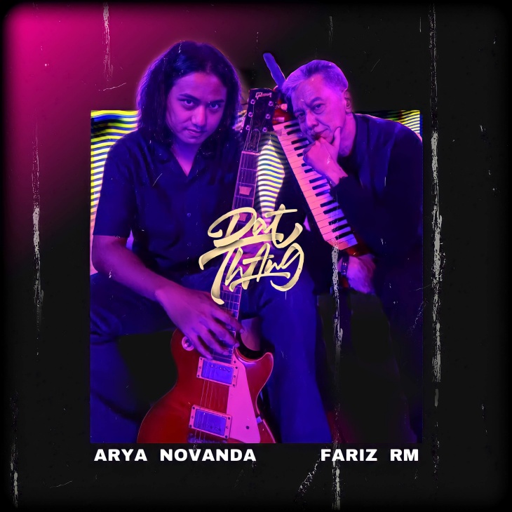 'Dat Thang', Hasil Kolaborasi Ikonik Arya Novanda dan Faris RM