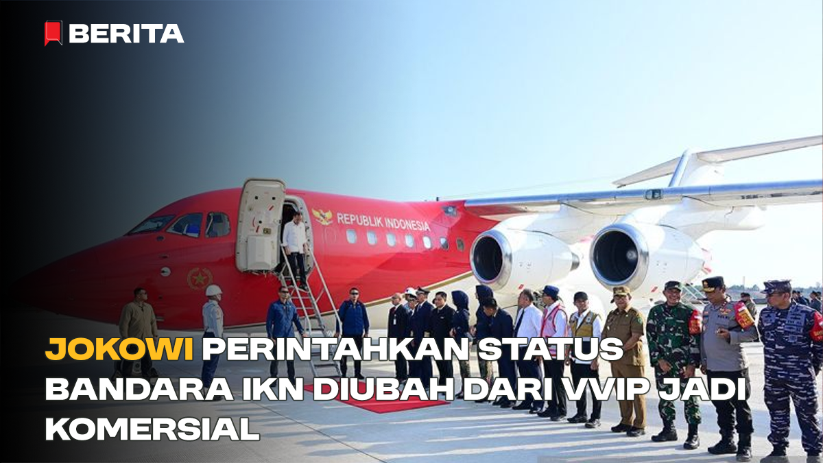 Jokowi Perintahkan Status Bandara IKN Diubah dari VVIP jadi Komersial