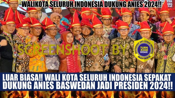 [HOAKS atau FAKTA]: Walikota Seluruh Indonesia Dukung Anies Jadi Presiden 2024