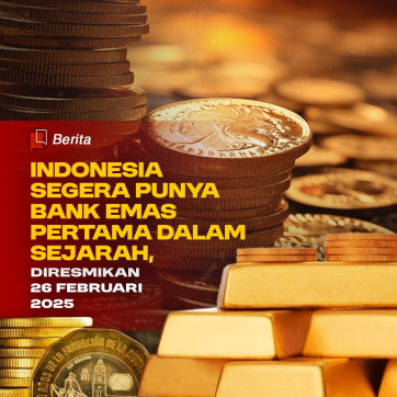Indonesia Bakal Punya Bank Emas Pertama dalam Sejarah, Diresmikan 26 Februari Mendatang