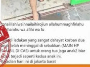 [HOAKS atau FAKTA]: Dua Bocah di Jakbar Tewas Akibat HP yang Dimainkan Meledak