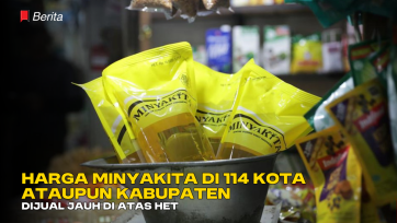Harga Minyakita di 114 Kota ataupun Kabupaten Dijual Jauh di Atas HET