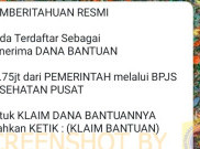 [HOAKS atau FAKTA]: BPJS Bagikan Dana Bantuan Rp 75 Juta lewat WhatsApp