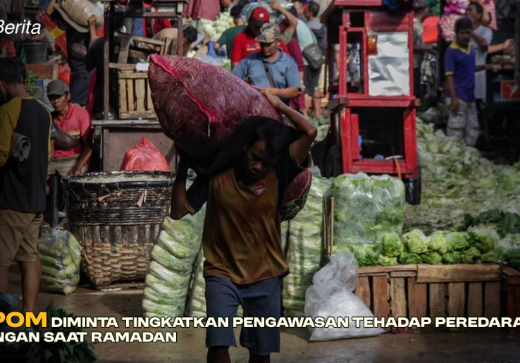 BPOM Diminta Tingkatkan Pengawasan Tehadap Peredaran Pangan Saat Ramadan