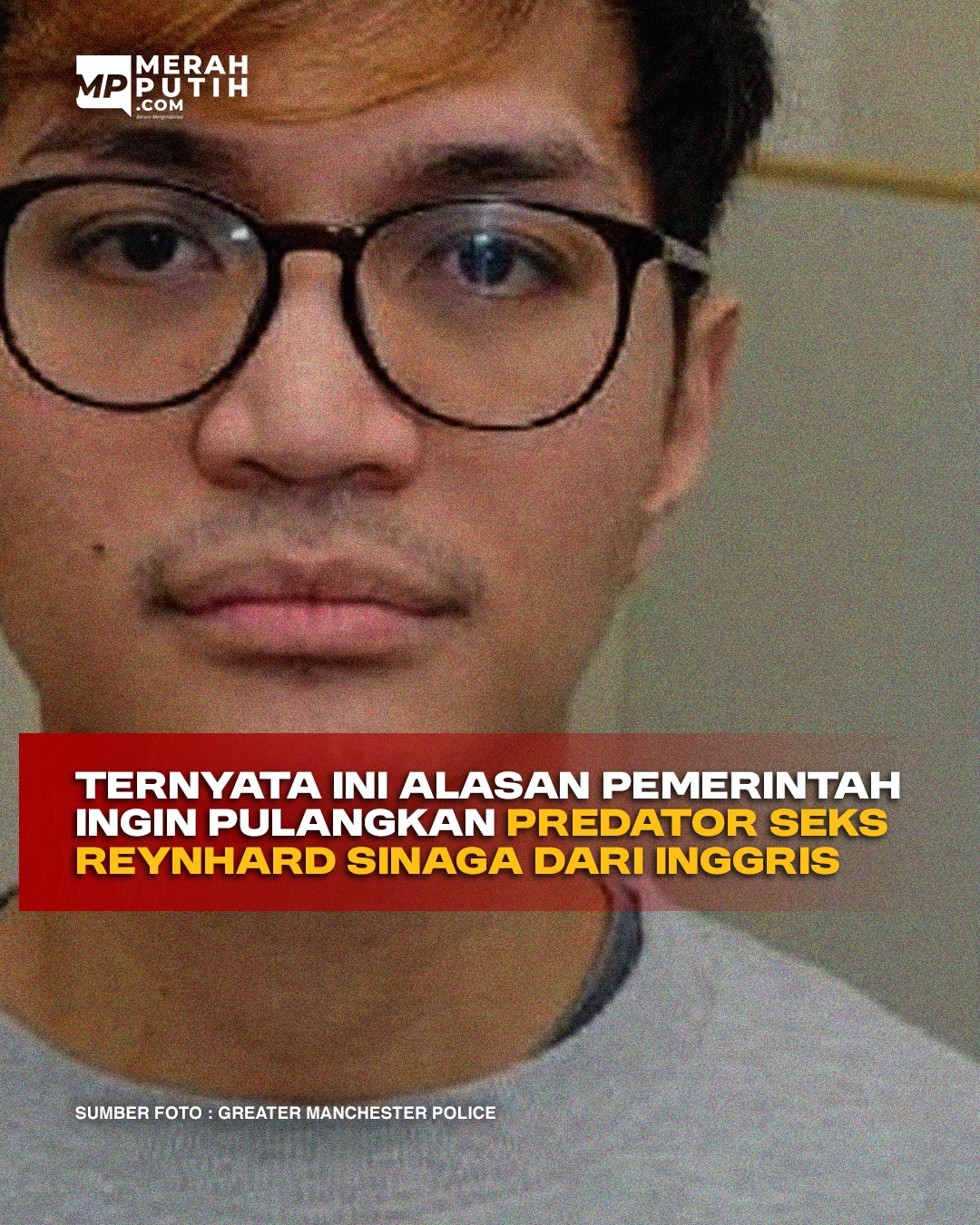 Ternyata Ini Alasan Pemerintah Ingin Pulangkan Predator Seks Reynhard Sinaga dari Inggris