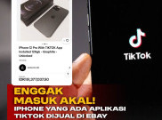 Enggak Masuk Akal! iPhone yang Ada Aplikasi TikTok Dijual di Ebay Seharga Rp 150 Juta