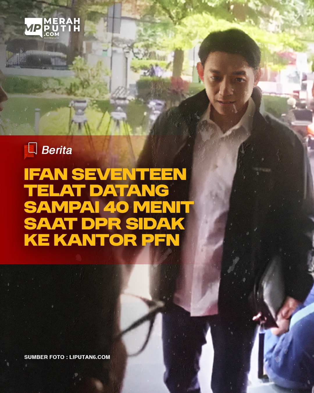 Ifan Seventeen Telat Datang Sampai 40 Menit Saat DPR Sidak ke Kantor PFN
