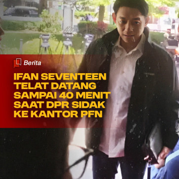 Ifan Seventeen Telat Datang Sampai 40 Menit Saat DPR Sidak ke Kantor PFN