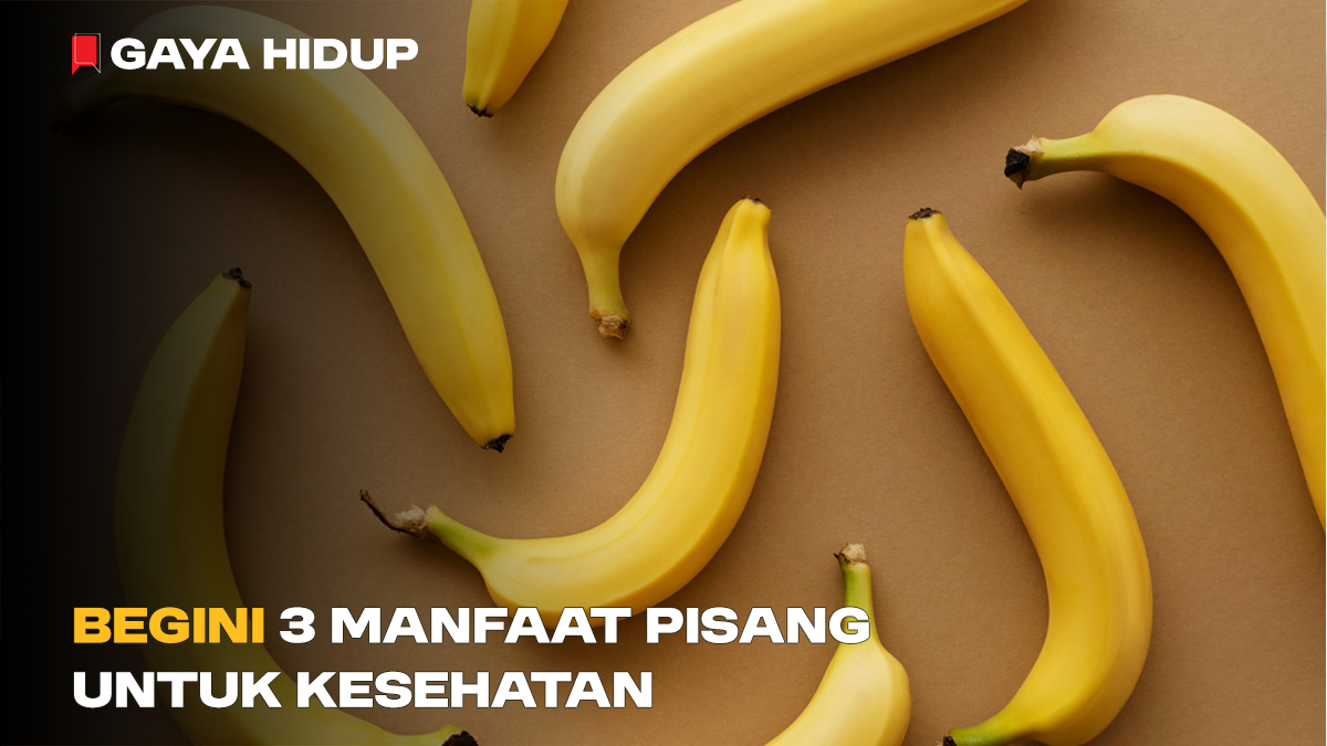 Ini 3 Manfaat Pisang untuk Kesehatan