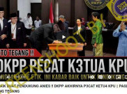 [HOAKS atau FAKTA]: Berkali-kali Langgar Kode Etik, Ketua KPU Dipecat
