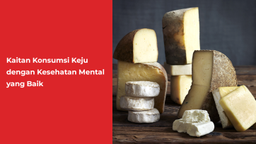 Kaitan Konsumsi Keju dengan Kesehatan Mental yang Baik