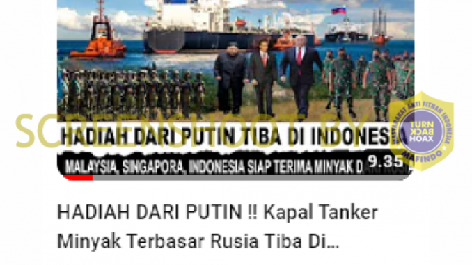 [HOAKS Atau FAKTA]: Putin Hadiahi Indonesia Minyak Mentah
