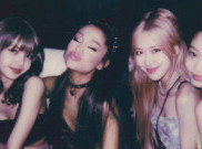 Manisnya Persahabatan Ariana Grande dan BLACKPINK