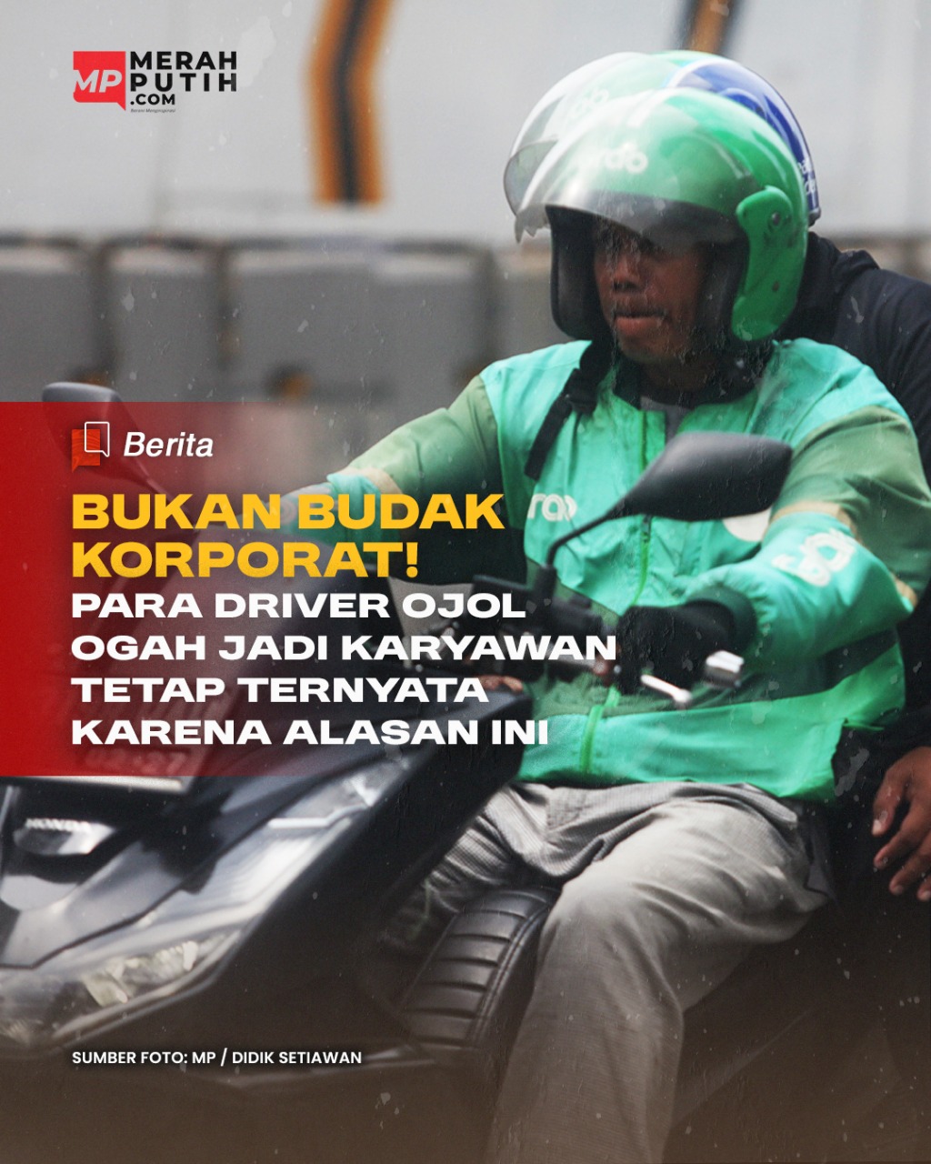 Bukan Budak Korporat! Para Driver Ojol Ogah Jadi Karyawan Tetap Ternyata karena Alasan Ini