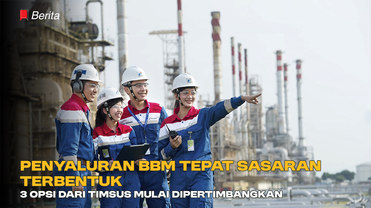 Penyaluran BBM Tepat Sasaran Terbentuk, 3 Opsi dari Timsus Mulai Dipertimbangkan