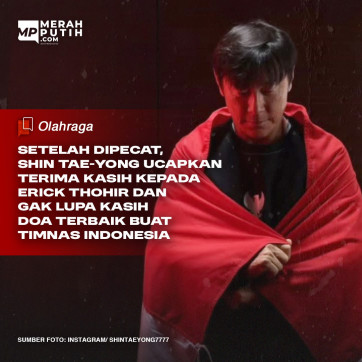 Setelah Dipecat, Shin Tae-Yong Ucapkan Terima kasih kepada Erick Thohir dan Gak Lupa Kasih Doa Terbaik Buat Timnas Indonesia