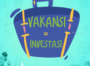 Liburan, Jebakan dan Investasi