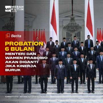 Probation 6 Bulan, Menteri dan Wamen Prabowo akan Diganti Jika Kinerja Buruk