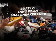 Buat Lo yang Fomo Soal Sneakers Nih!