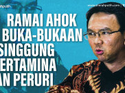 Ketika Ahok Buka-bukaan Soal Pertamina dan Peruri